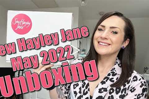 Sew Hayley Jane Sewing Subscription Unboxing - May 2022