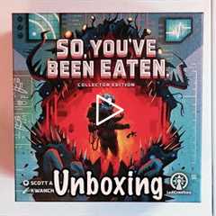 So, You've Been Eaten Collectors Edition Unboxing
