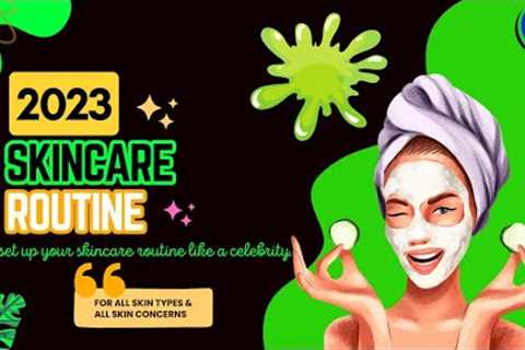 Skincare 2023  For All Skin Types | AM & PM Skin Care | Skincare Routine #skincare #viral..