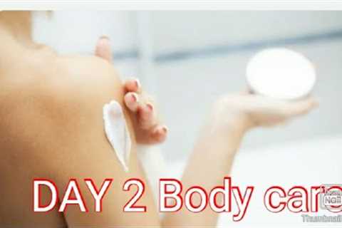 ✨ Daily Care Routine✨ DAY 2: Body care #day2 #bodycare #daily routine