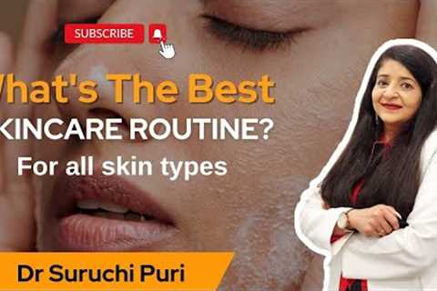 Skincare Routine For All Skin Types | Dr Suruchi Puri | Dermatologist In Delhi | Beginners Guide