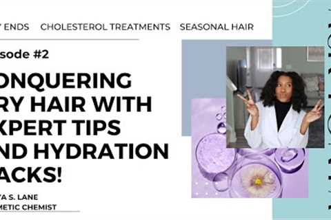 CONQUERING DRY NATURAL HAIR WITH EXPERT TIPS AND HYDRATION HACKS!