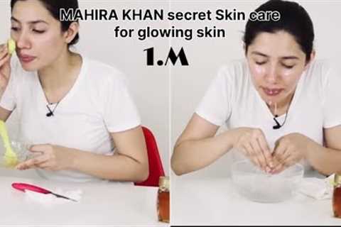 Secret skin care routine of MAHIRA KHAN.
