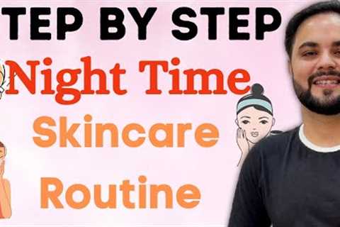 Step by Step Night Time Skincare Routine for Winters