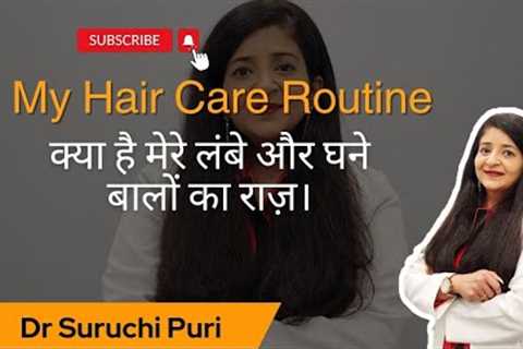 My Hair Care Routine | Dermatologist''s Honest Hair Care Regime | Dr Suruchi Puri | Hair Growth Tips