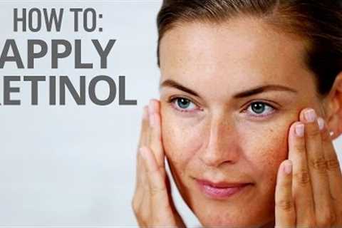 How To Apply Retinol To Achieve The Best Results
